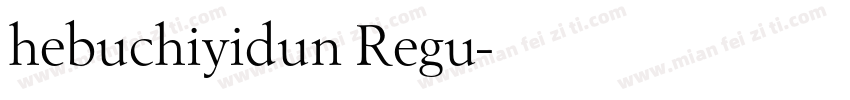 hebuchiyidun Regu字体转换